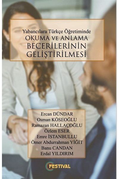 Festival Yayıncılık Developing Reading and Comprehension Skills in Teaching Turkish to Foreigners