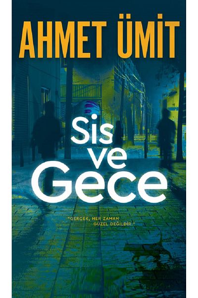 Bloomsbury Fog and Night: "The Truth Is, It's Not Always Beautiful." - Ahmet Umit
