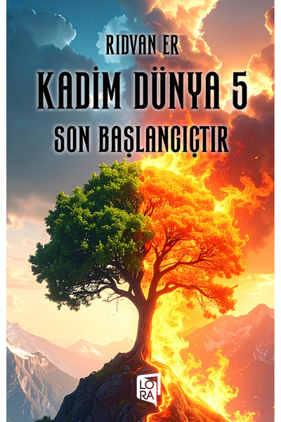Lora Yayıncılık Rıdvan Er - Kadim Dünya 5 - Son Başlangıçtır