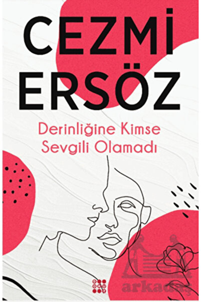 dokuzyayinlari Derinliğine Kimse Sevgili Olamadı