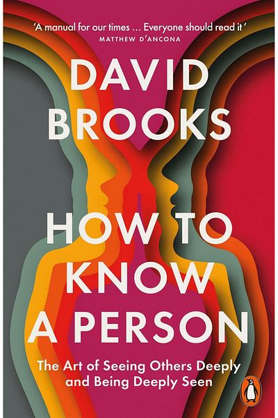 Penguin Books How to Know a Person The Art of Seeing Others Deeply and Being Deeply Seen