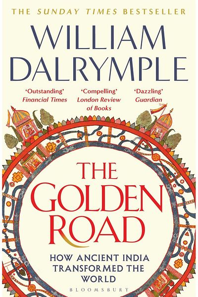 Bloomsbury The Golden Road How Ancient India Transformed the World