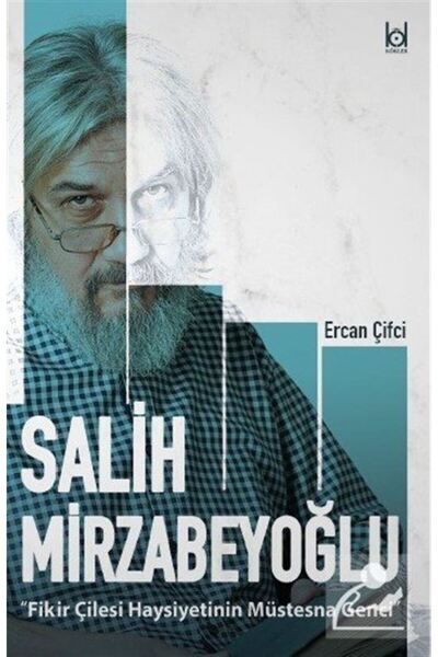 Kökler Kitabevi Fikir Çilesi Haysiyetinin Müstesna Genci Salih Mirzabeyoğlu