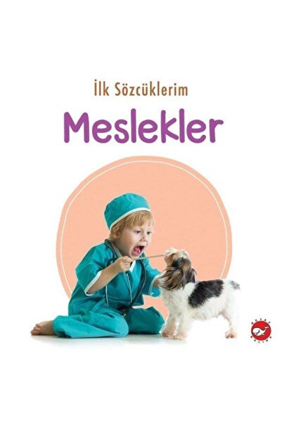 Beyaz Balina Yayınları İlk Sözcüklerim - Meslekler Beyaz Balina Yayınları Kol...