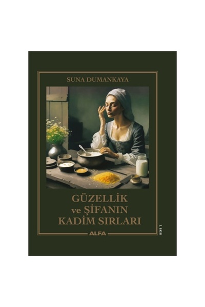 Alfa Yayınları Güzellik Ve Şifanın Kadim Sırları (CİLTLİ)