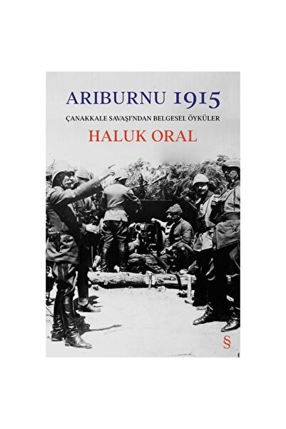 Everest Yayınları Arıburnu 1915 - Çanakkale Savaşı’ndan Belgesel Öyküler