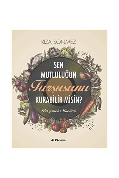 Alfa Yayınları Sen Mutluluğun Turşusunu Kurabilir Misin?