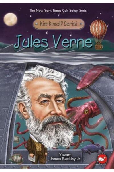 Beyaz Balina Yayınları Kim Kimdi? Serisi - Jules Verne