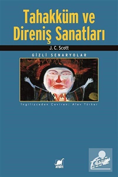 Ayrıntı Yayınları Tahakküm ve Direniş Sanatları / Gizli Senaryolar