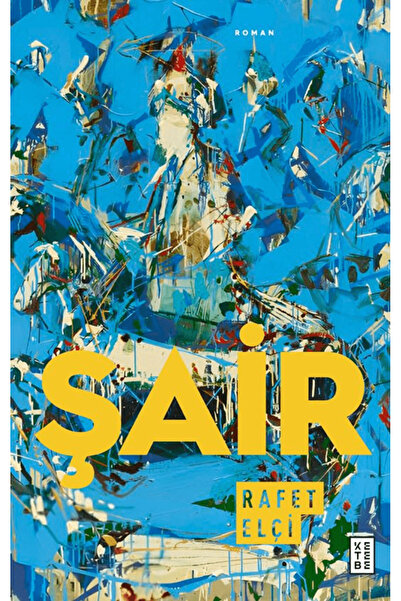 Ketebe Şair - Rafet Elçi