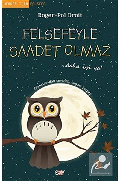Say Yayınları Felsefeyle Saadet Olmaz