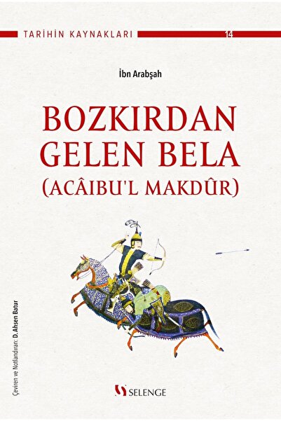 Selenge Yayınları Acaibu'l Makdur (Bozkırdan Gelen Bela) İbni Arabşah