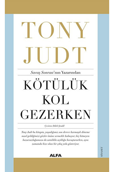 Alfa Yayınları Kötülük Kol Gezerken / Tony Judt / Alfa Yayınları / 9786253892821