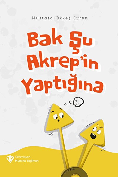 Türkiye Diyanet Vakfı Yayınları Bak Şu Akrep’in Yaptığına / Mustafa Ökkeş Evr...