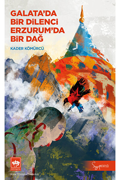 Ötüken Neşriyat Galata'da Bir Dilenci Erzurum'da Bir Dağ / Kader Kömürcü