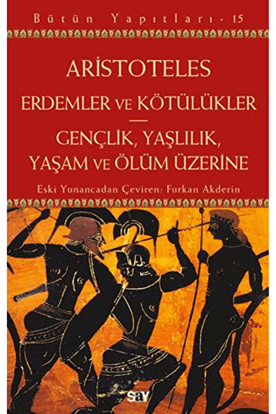 Say Yayınları Erdemler ve Kötülükler - Gençlik, Yaşlılık, Yaşam ve Ölüm Üzeri...