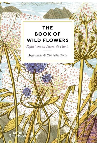 Thames & Hudson The Book of Wild Flowers Reflections on Favorite Plants
