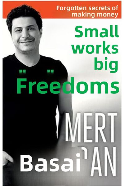 Bloomsbury Small Jobs Big Freedoms: Forgotten Secrets of Making Money - Mert Başaran