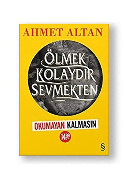 Everest Yayınları Ölmek Kolaydır Sevmekten  | Ahmet Altan