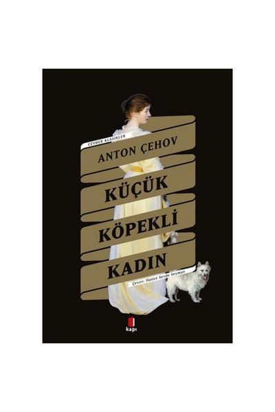 Kapı Yayınları Küçük Köpekli Kadın, Anton Çehov, , Küçük Köpekli Kadın Kitabı...