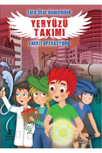 Doğan Çocuk Yeryüzü Takımı - Enerji Operasyonu
