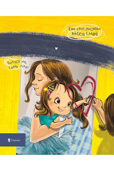 Editura Univers Te iubesc, orice-ai face! (reeditare), Ioana Chicet-Macoveiciuc