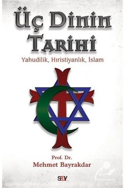 Say Yayınları Üç Dinin Tarihi & Yahudilik,hıristiyanlık,islam