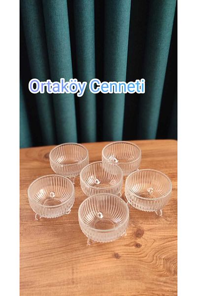 ORTAKÖY CENNETİ Glass 3 Legs New Design 6Pcs Bowl Snack Serving Bowl Volume 230 Mouth 11.5 cm Height 6.5 cm