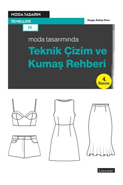 Genel Markalar Moda Tasarımında Teknik Çizim Ve Kumaş Rehberi - Duygu Atalay Onur 9789750408564