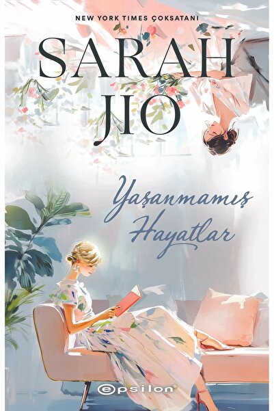 Epsilon Yayınevi Yaşanmamış Hayatlar # Sarah Jio # YENİ KİTAP