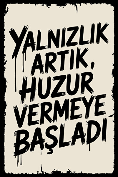 Hayal Poster Yalnızlık Artık Huzur Vermeye Başladı Retro Ahşap Poster 20x30