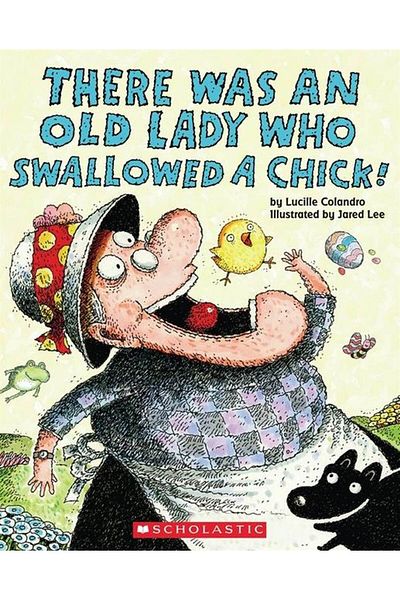 Scholastic There Was an Old Lady Who Swallowed a Chick!