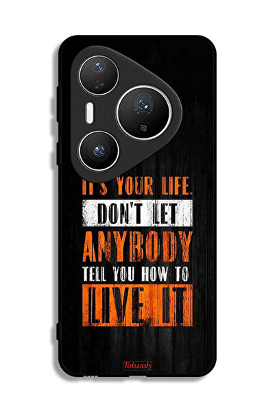 Tolwak غطاء حماية هواوي بيورا 80 برو بلس "Its Your Life"