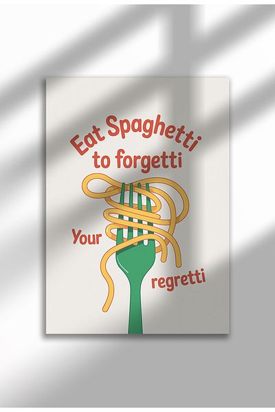 21mxm Unframed Kitchen Wall Art - Eat Spaghetti to forgetti Poster A4