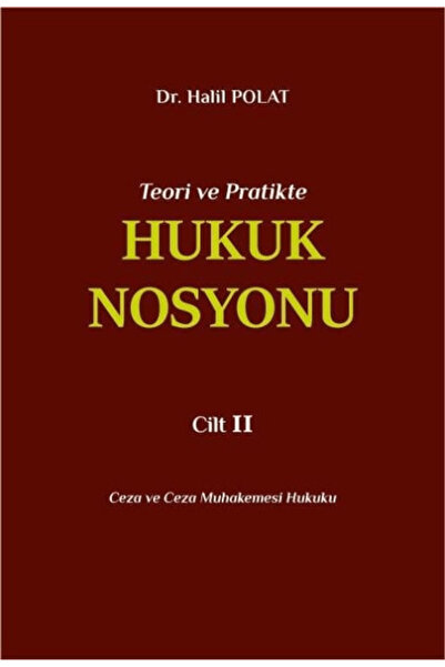 Seçkin Yayıncılık Teori ve Pratikte Hukuk Nosyonu Cilt II / Halil Polat / Seç...
