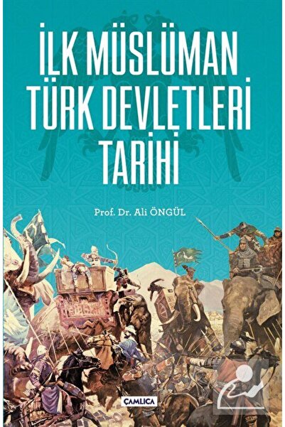 Çamlıca Basım Yayın İlk Müslüman Türk Devletleri