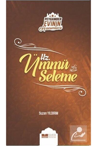 Siyer Yayınları Peygamber Evinin Hanımları - Hz. Ümmü Seleme / Suzan Yıldırım...