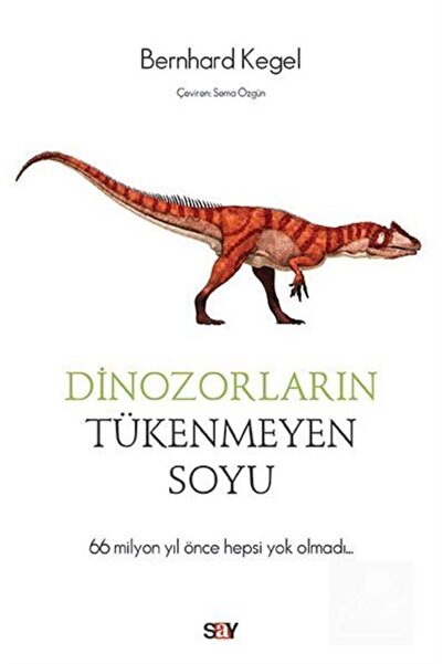 Say Yayınları Dinozorların Tükenmeyen Soyu