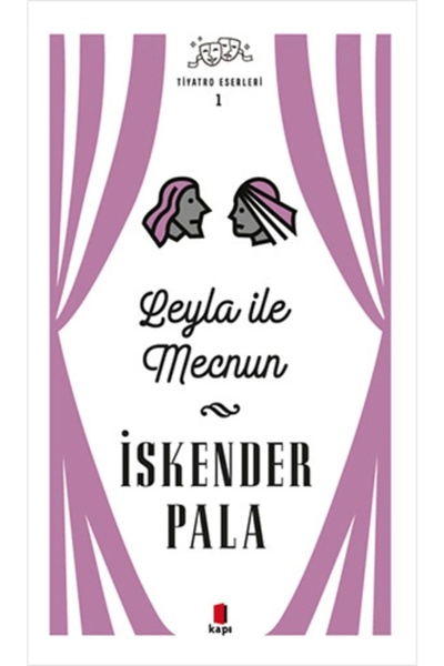 Kapı Yayınları Leyla Ile Mecnun - Tiyatro Eserleri 1 (ciltli) - - Iskender Pa...