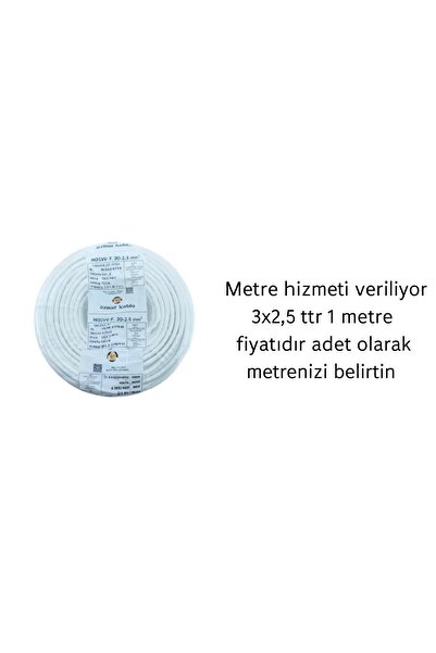 ÖZNUR 3x2,5 Mm TTR 1 METRE FİYATIDIR