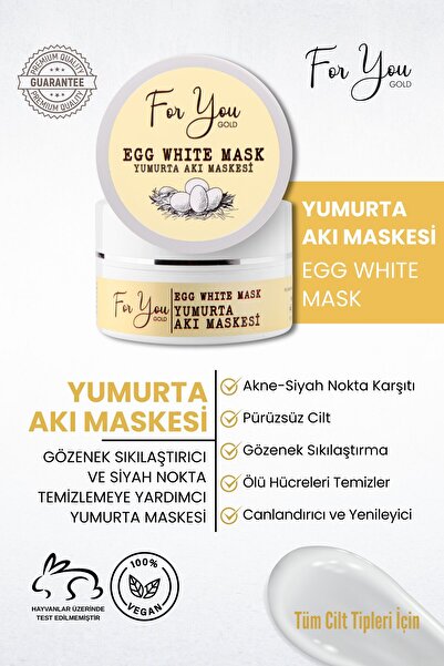 For You Gold Egg White Gözenek Sıkılaştırıcı Ve Siyah Nokta Temizlemeye Yardımcı Yumurta Maskesi 100 ml