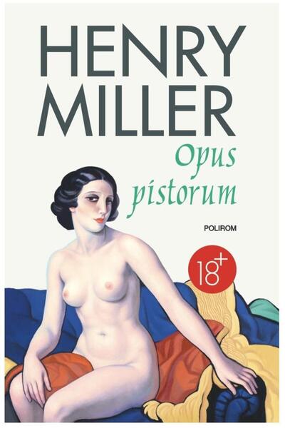 Editura Polirom Opus Pistorum, Henry Miller - Polirom Publishing House