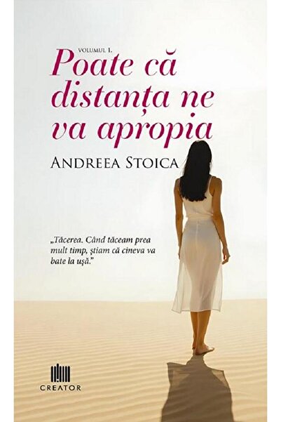 Editura Creator Poate ca distanta ne va apropia, Andreea Stoica