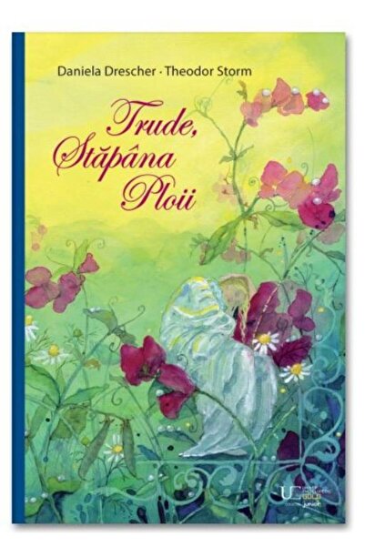 Editura Univers Enciclopedic Junior Trude, Stapana Ploii, Daniela Drescher