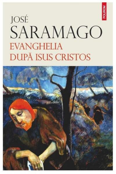 Editura Polirom Evanghelia dupa Isus Cristos (editie noua), Jose