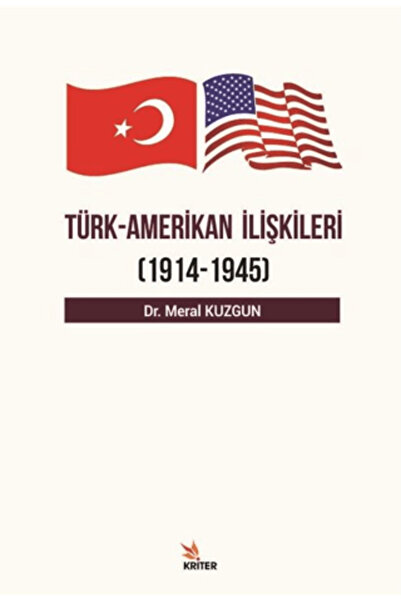 Kriter Yayınları Türk Amerikan İlişkileri (1914 - 1945)