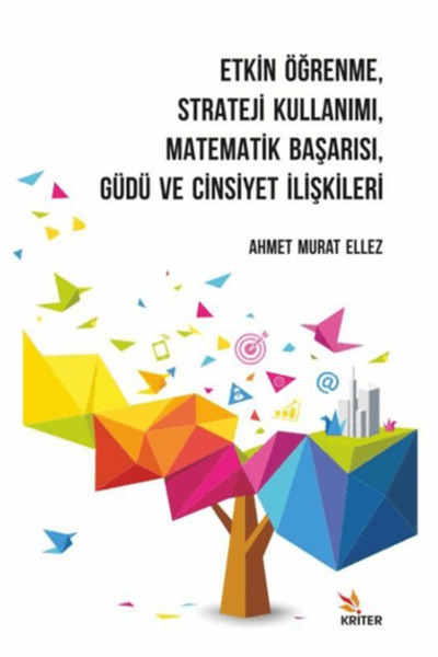 Kriter Yayınları Etkin Öğrenme, Strateji Kullanımı, Matematik Başarısı, Güdü ...