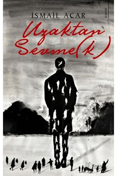 Karina Yayınevi Uzaktan Sevme(k)