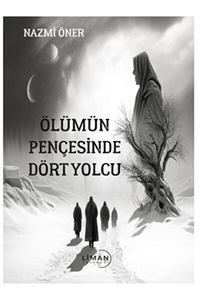 Liman Yayınevi Ölümün Pençesinde Dört Yolcu / Nazmi Öner / Liman Yayınevi / 9...