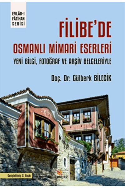 Kriter Yayınları Filibe'de Osmanlı Mimari Eserleri